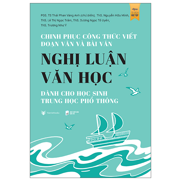 Chinh Phục Công Thức Viết Đoạn Văn Và Bài Văn Nghị Luận Văn Học Dành Cho Học Sinh Trung Học Phổ Thông