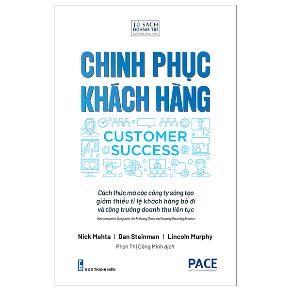 chinh phục khách hàng - customer success - cách thức mà các công ty sáng tạo giảm thiểu tỉ lệ khách hàng bỏ đi và tăng trưởng doanh thu liên tục