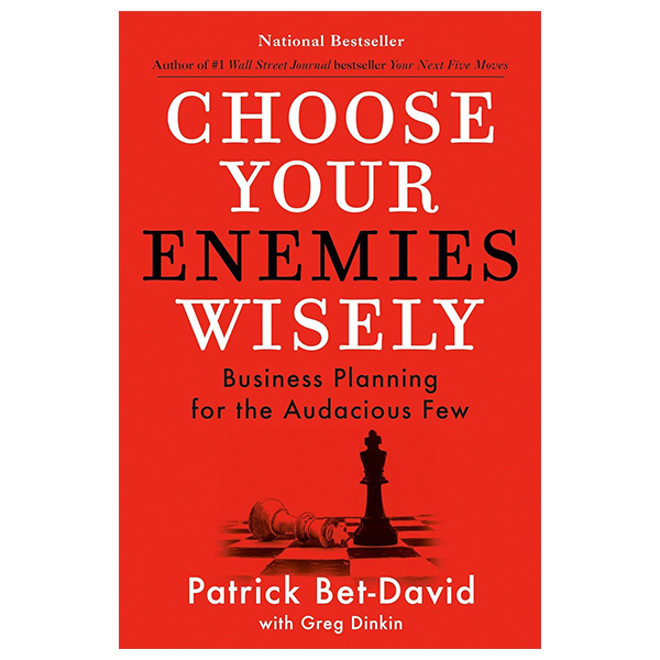 choose your enemies wisely - business planning for the audacious few