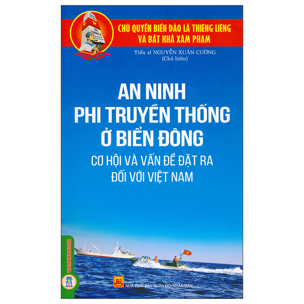 Chủ Quyền Biển Đảo Là Thiêng Liêng Và Bất Khả Xâm Phạm - An Ninh Phi Truyền Thống Ở Biển Đông - Cơ Hội Và Vấn Đề Đặt Ra Đối Với Việt Nam