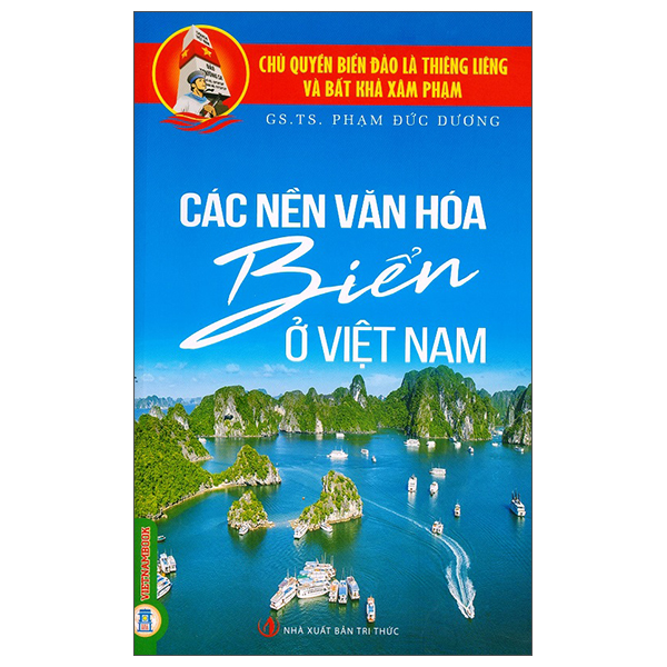 Chủ Quyền Biển Đảo Là Thiêng Liêng Và Bất Khả Xâm Phạm - Các Nền Văn Hóa Biển Ở Việt Nam
