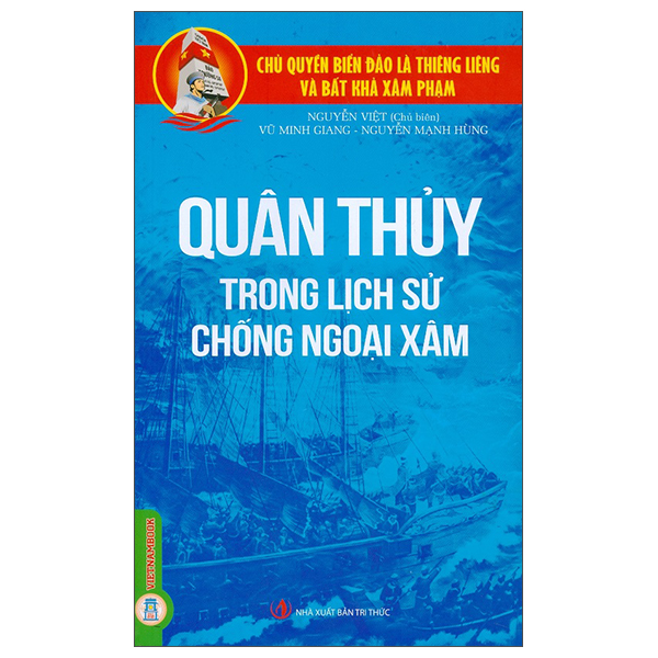 Chủ Quyền Biển Đảo Là Thiêng Liêng Và Bất Khả Xâm Phạm - Quân Thủy Trong Lịch Sử Chống Ngoại Xâm