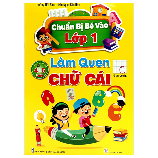 chuẩn bị bé vào lớp 1 - làm quen chữ cái (dành cho bé 4-5 tuổi)