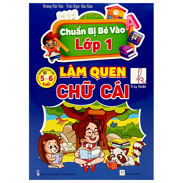 chuẩn bị bé vào lớp 1 - làm quen chữ cái (dành cho bé 5-6 tuổi)