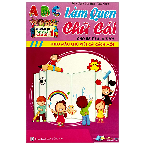 chuẩn bị cho bé vào lớp 1 - làm quen chữ cái (cho bé từ 4-5 tuổi)