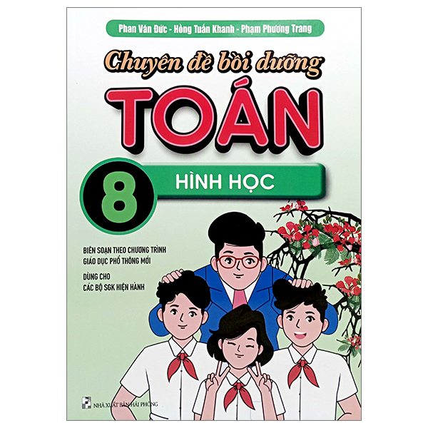 chuyên đề bồi dưỡng toán 8 - hình học (biên soạn theo chương trình giáo dục phổ thông mới dùng chung cho các bộ sgk hiện hành)