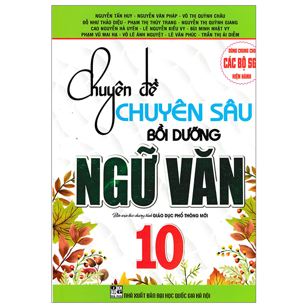 chuyên đề chuyên sâu bồi dưỡng ngữ văn 10 (biên soạn theo chương trình giáo dục phổ thông mới - dùng chung cho các bộ sgk hiện hành)