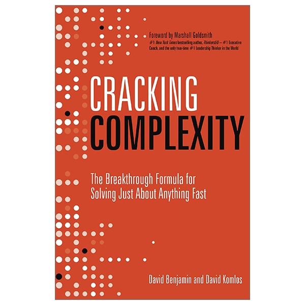 cracking complexity: the breakthrough formula for solving just about anything fast