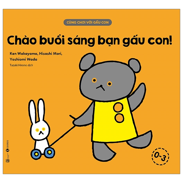 cùng chơi với gấu con - chào buổi sáng bạn gấu con! (0-3)