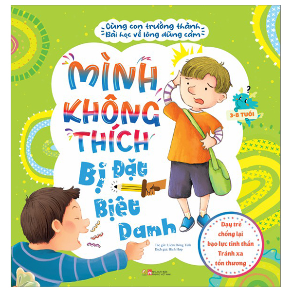 cùng con trưởng thành - bài học về lòng dũng cảm - mình không thích bị đặt biệt danh