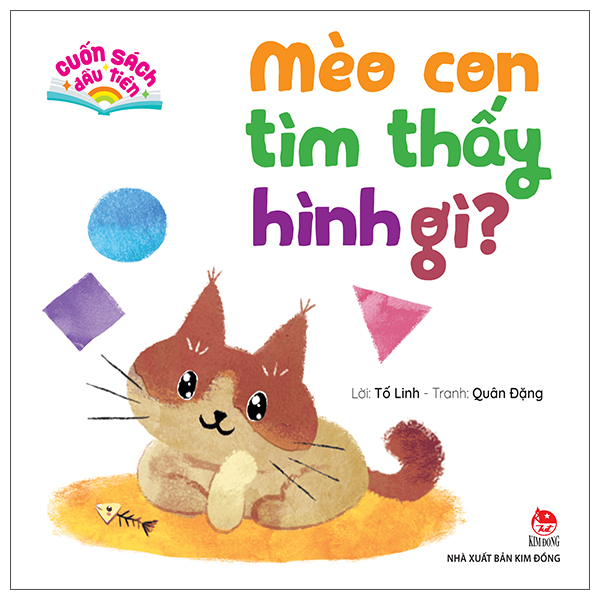 Cuốn Sách Đầu Tiên - Mèo Con Tìm Thấy Hình Gì? - Bìa Cứng