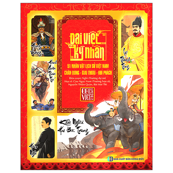 Đại Việt Kỳ Nhân - 51 Nhân Vật Lịch Sử Việt Nam - Chân Dung-Giai Thoại-Khí Phách - Bìa Cứng