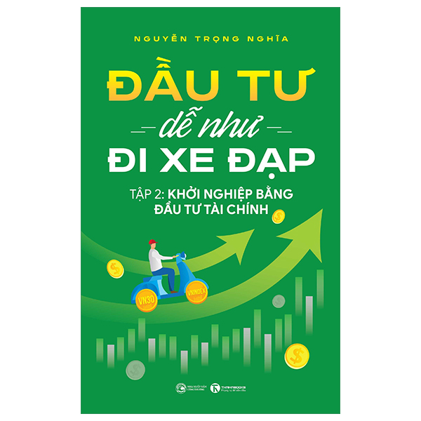 đầu tư dễ như đi xe đạp - tập 2 - khởi nghiệp bằng đầu tư tài chính