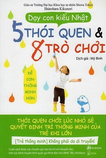 dạy con kiểu nhật - 5 thói quen và 8 trò chơi để con thông minh hơn