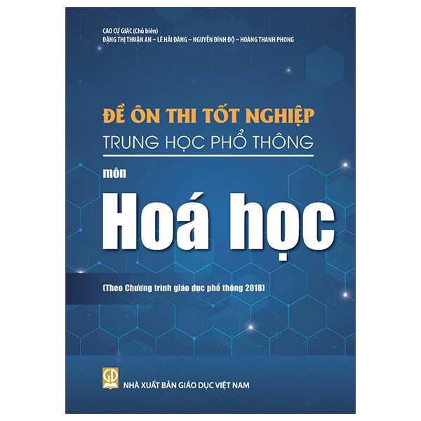 Đề Ôn Thi Tốt Nghiệp Trung Học Phổ Thông - Môn Hoá Học (Theo Chương Trình Giáo Dục Phổ Thông 2018)