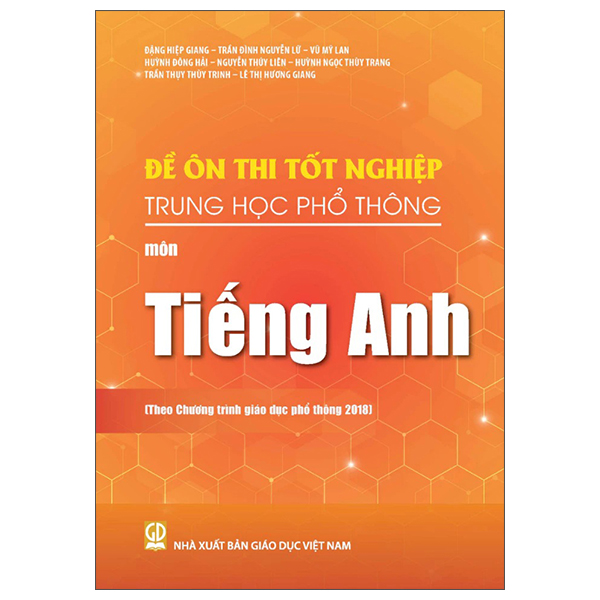 Đề Ôn Thi Tốt Nghiệp Trung Học Phổ Thông - Môn Tiếng Anh (Theo Chương Trình Giáo Dục Phổ Thông 2018)