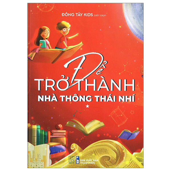 để trở thành nhà thông thái nhí - tập 1