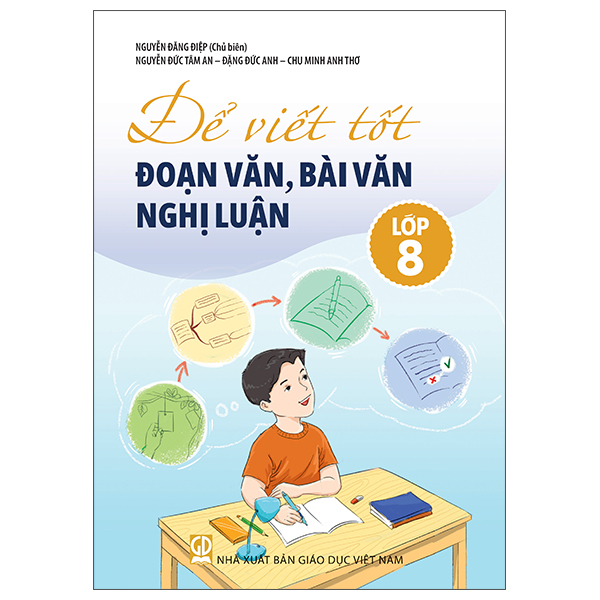 Để Viết Tốt Đoạn Văn, Bài Văn Nghị Luận Lớp 8