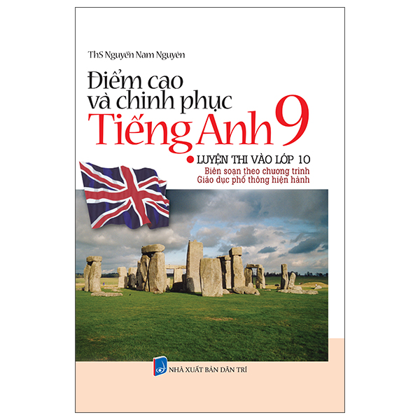 Điểm Cao Và Chinh Phục Tiếng Anh 9 - Luyện Thi Vào Lớp 10