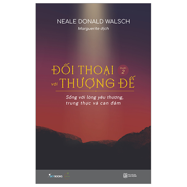 đối thoại với thượng đế - quyển 2 - sống với lòng yêu thương, trung thực và can đảm