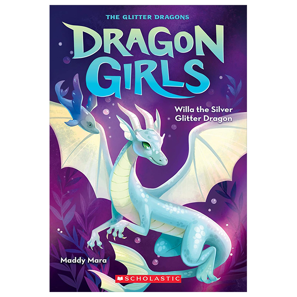 dragon girls - book 2 - willa the silver glitter dragon