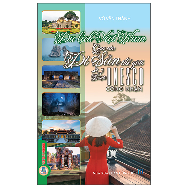 Du Lịch Việt Nam Qua Các Di Sản Thế Giới Được Unesco Công Nhận