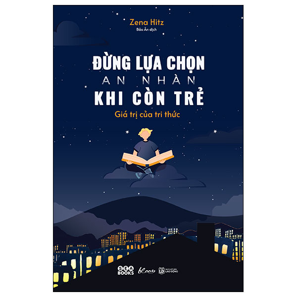 đừng lựa chọn an nhàn khi còn trẻ - giá trị của tri thức