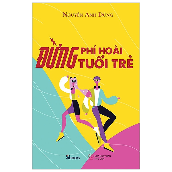 đừng phí hoài tuổi trẻ