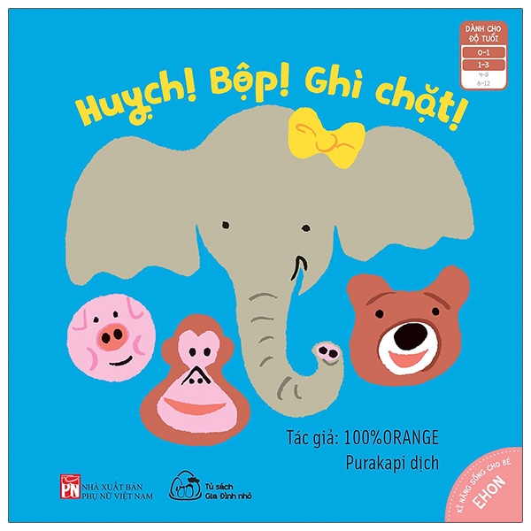 ehon kĩ năng sống cho bé - huỵch! bộp! ghì chặt (từ 0 - 3 tuổi)