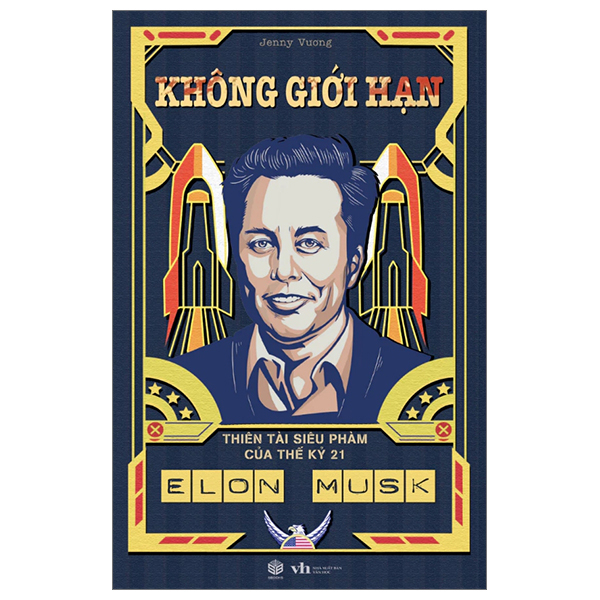 elon musk - không giới hạn - thiên tài siêu phàm của thế kỷ 21