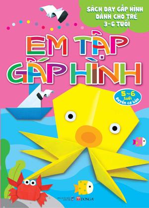 em tập gấp hình cơ bản (5-6 tuổi) (tái bản 2018)