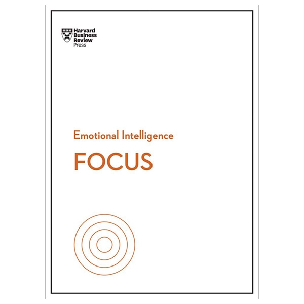 focus (hbr emotional intelligence series)