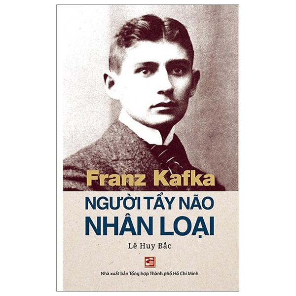 franz kafka - người tẩy não nhân loại (tái bản 2019)