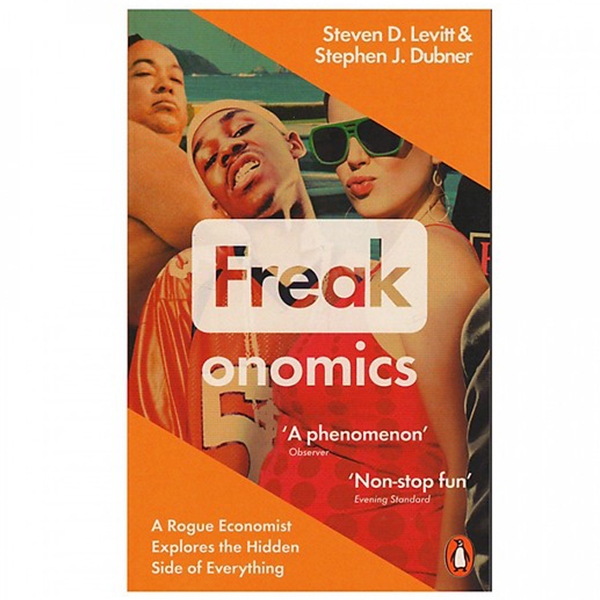 freakonomics: a rogue economist explores the hidden side of everything