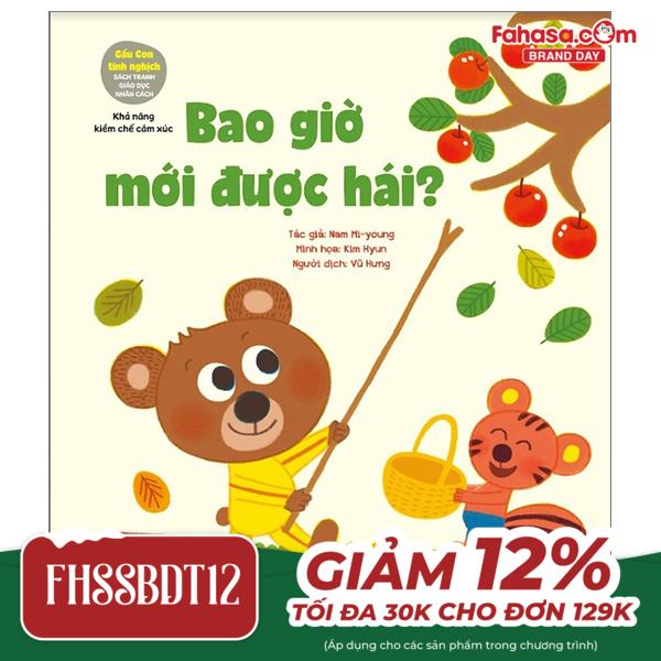 gấu con tinh nghịch - khả năng kiềm chế cảm xúc - bao giờ mới được hái? (tái bản 2024)