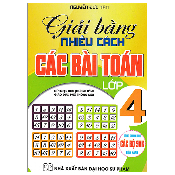 giải bằng nhiều cách các bài toán lớp 4 (biên soạn theo chương trình giáo dục phổ thông mới)