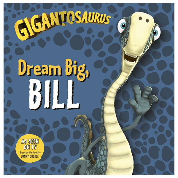 gigantosaurus - dream big, bill