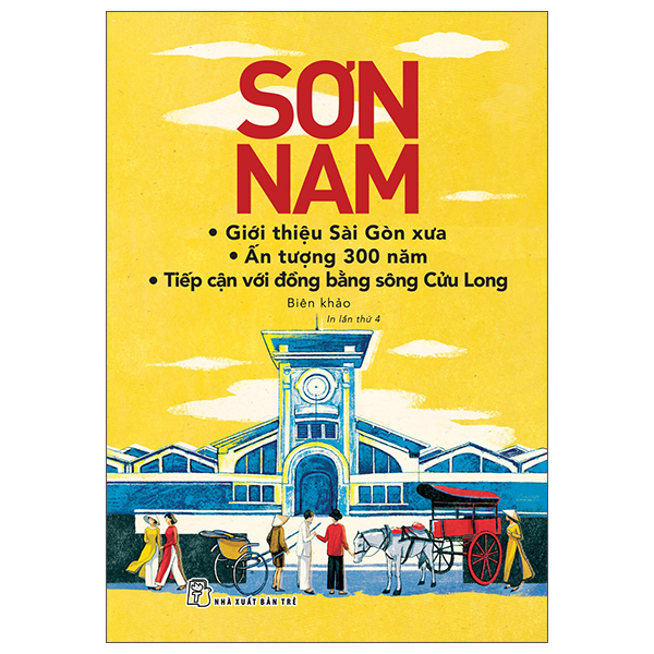 Giới Thiệu Sài Gòn Xưa - Ấn Tượng 300 Năm - Tiếp Cận Với Đồng Bằng Sông Cửu Long (Tái Bản 2016)