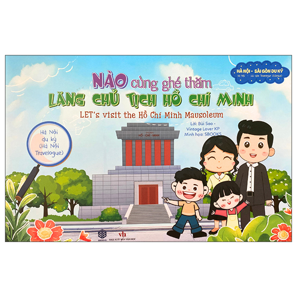 Ha Noi Du Ky - Ha Noi Travelogue - Nao Cung Ghe Tham - Lang Chu Tich Ho Chi Minh - Let's Visit Ho Chi Minh Mausoleum