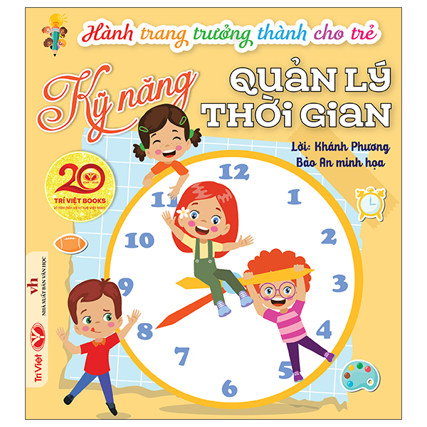 Hành Trang Trưởng Thành Cho Trẻ - Kỹ Năng Quản Lý Thời Gian