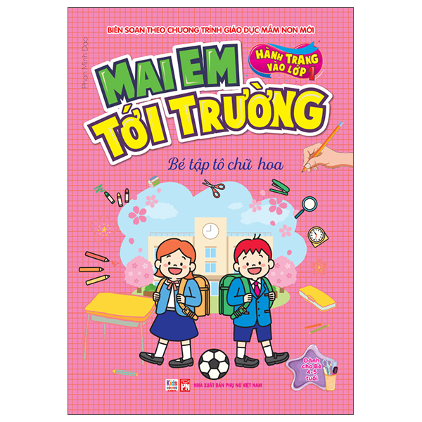 Hành Trang Vào Lớp 1 - Mai Em Tới Trường - Bé Tập Tô Chữ Hoa
