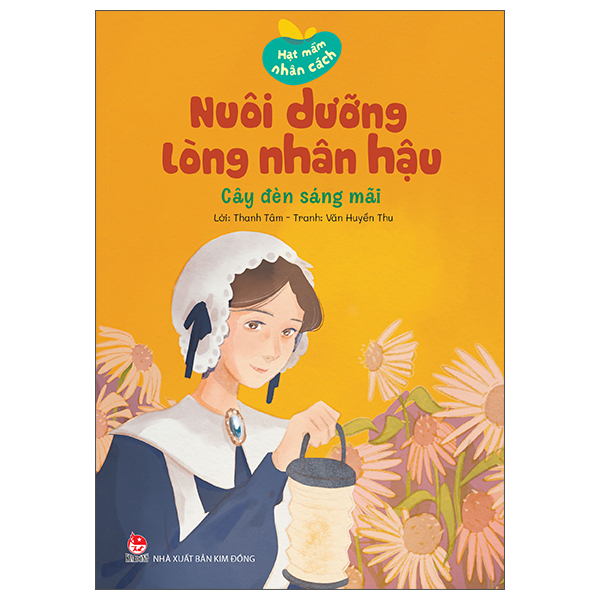 Hạt Mầm Nhân Cách - Nuôi Dưỡng Lòng Nhân Hậu - Cây Đèn Sáng Mãi