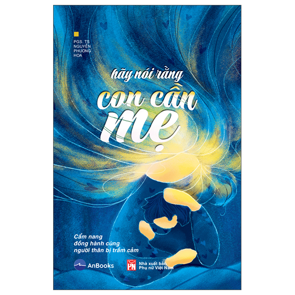 Hay Noi Rang Con Can Me - Cam Nang Dong Hanh Voi Nguoi Than Bi Tram Cam