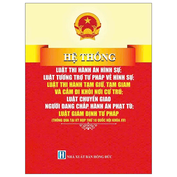 Hệ Thống Luật Thi Hành Án Hình Sự, Luật Tương Trợ Tư Pháp Về Hình Sự, Luật Thi Hành Tạm Giữ Tạm Giam Và Cấm Đi Khỏi Nơi Cư Trú, Luật Chuyển Giao Người Đang Chấp Hành Án Phạt Tù, Luật Giám Định Tư Pháp