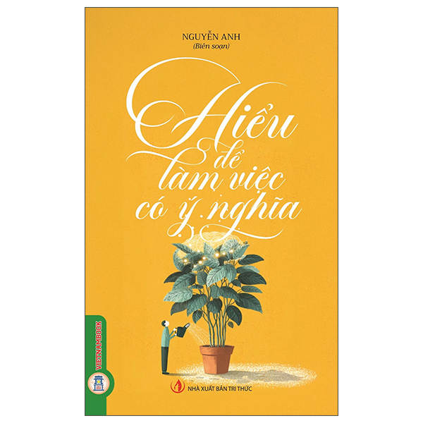 Hiểu Để Làm Việc Có Ý Nghĩa