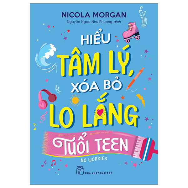 hiểu tâm lý, xóa bỏ lo lắng tuổi teen