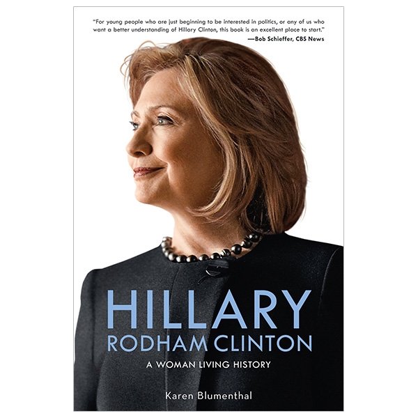 hillary rodham clinton: a woman living history