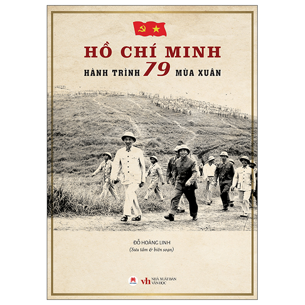 Ho Chi Minh - Hanh Trinh 79 Mua Xuan