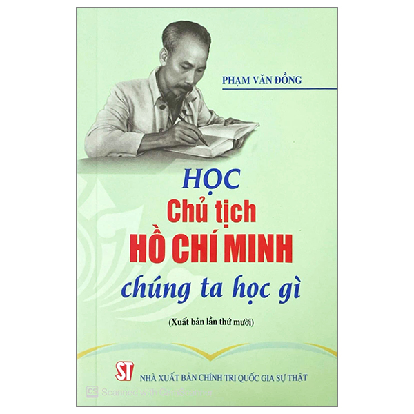 học chủ tịch hồ chí minh - chúng ta học gì (xuất bản lần thứ mười)