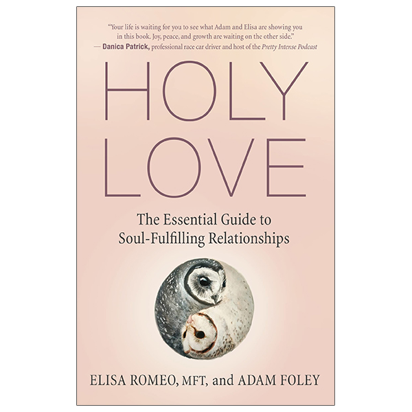 holy love: the essential guide to soul-fulfilling relationships